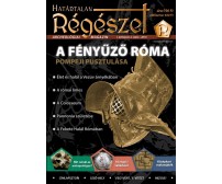 2016/2.  A fényűző Róma : Pompeji pusztulása : Határtalan régészet  2016 I. évf. 2.  Régészeti ismeretterjesztő magazin